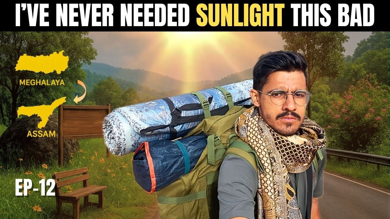 I Needed SUNLIGHT So Badly! | Meghalaya to Assam Episode 12