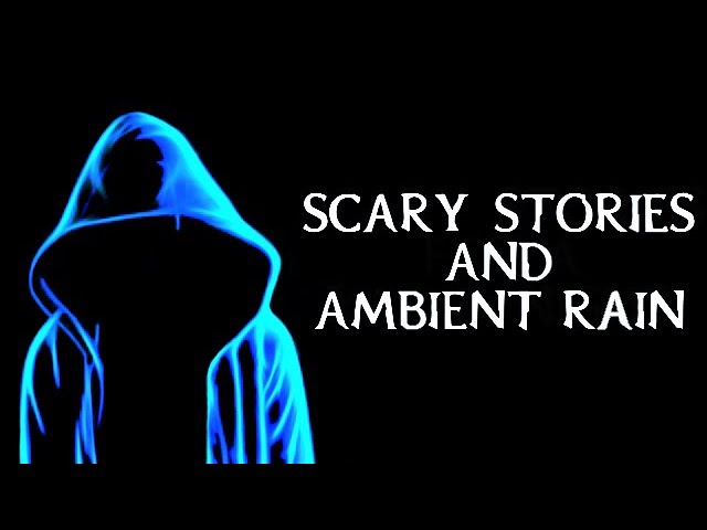 Scary True Stories Told In The Rain | 6 Hour Rain Video | (Scary Stories) | (Rain) | (Rain Video) class=
