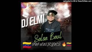 SALSA BAUL PARA VENEZOLANOS  DJ ELMI