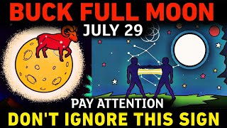 July 29: The Buck Full Moon Reaches Its Peak — Don't Ignore This Sign