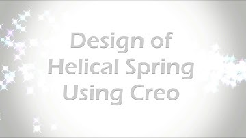 Design of Helical Spring Using Creo - Tutorial