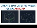 Autocad isometric drawings  create 2d isometric views in autocad