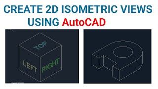 AUTOCAD ISOMETRIC DRAWINGS | CREATE 2D ISOMETRIC VIEWS IN AUTOCAD