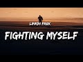 Linkin Park - Fighting Myself (Lyrics)