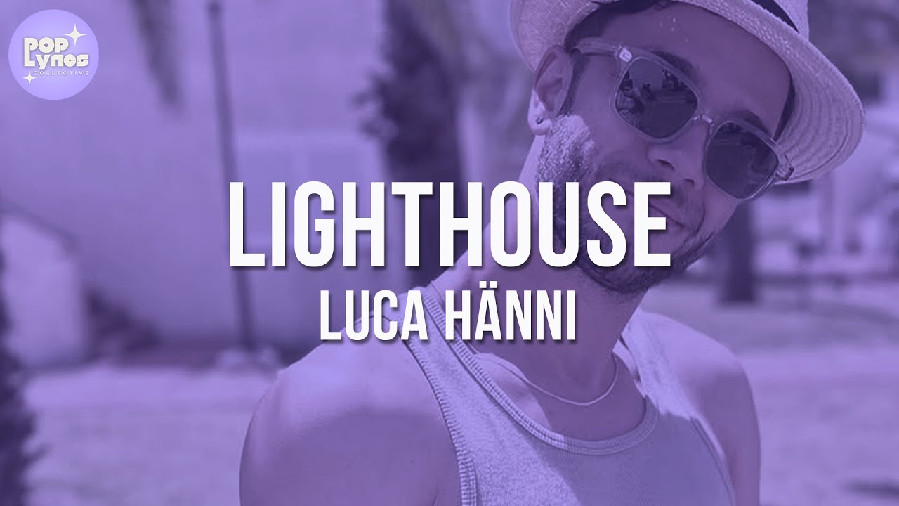 Guarda Luca Hänni - Lighthouse (Lyric Video) su YouTube Guarda Luca Hänni - Lighthouse (Lyric Video) su YouTube