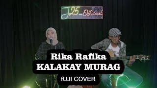 Rika Rafika - Kalakay Murag | Fuji Cover Live