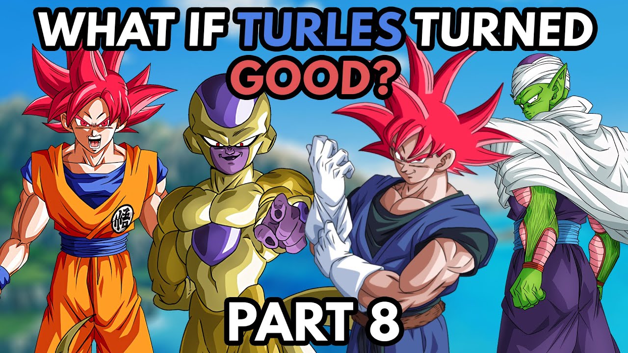 What If Turles Turned Good Part 8