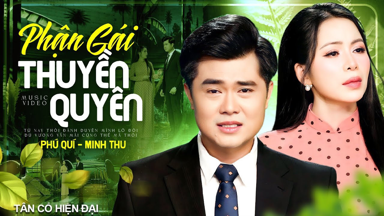 Tân Cổ Phận Gái Thuyền Quyên - Phú Quí ft Minh Thu 🔥 Tân Cổ Hiện Đại Say Lòng Người Nghe