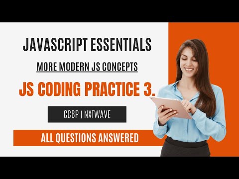 More Modern JS Concepts | JS Coding Practice 3 Answers | JavaScript Essentials | NxtWave | CCBP 4.0