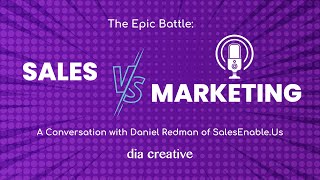 Sales vs Marketing: A Conversation with Daniel Redman (SalesEnable.Us)