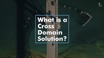 What is a Cross Domain Solution?