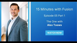 15 Minutes With Fusion - Episode 05 Part 1