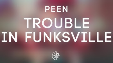 peen - Trouble In Funksville