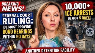Immigration News: ICE Must Provide Bond Hearing within 90 days, More Immigration Arrests, DHS Plans