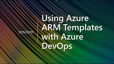 Using Azure ARM Templates with Azure DevOps