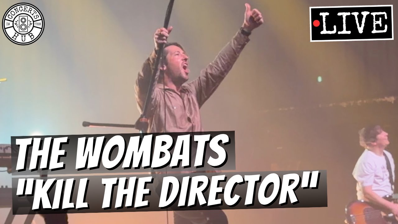 The Wombats "Kill the Director" LIVE