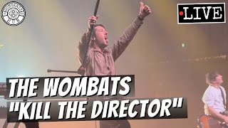 The Wombats "Kill the Director" LIVE