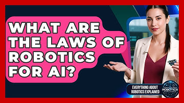 What Are The Laws Of Robotics For AI? - Everything About Robotics Explained