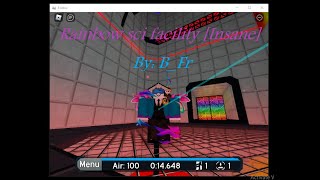 Rainbow sci Facility [Insane] by B_Fr {Read Description}