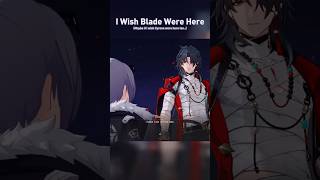 I wish Blade were here #blade #silverwolf #honkaistarrail #hsr #shorts