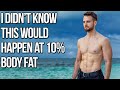 Unusual Things That Happen When Getting To 10% Body Fat (Expect This!)