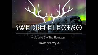 swedish electro vol 6 the remixes &#39;snippets pt1&#39;