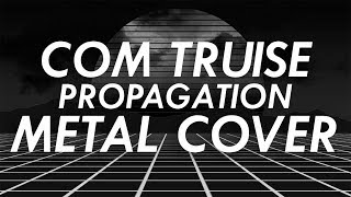 Com Truise - Propagation Metal Cover (Retrowave Goes Metal, Vol. 4)