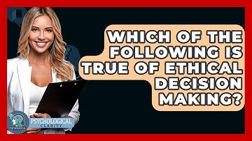 Which Of The Following Is True Of Ethical Decision Making? - Philosophy Beyond