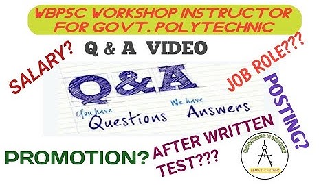 Q & A VIDEO II WBPSC WORKSHOP INSTRUCTORS FOR GOVT. POLYTECHNIC II CLEAR YOUR ALL DOUBTS