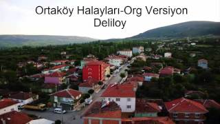 Çorum-Ortaköy İlçesi Halayları, Org Versiyon - Deliloy