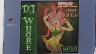 DJ Whore - S3RL feat Tamika