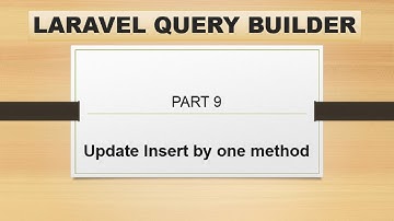 part 9 update insert by one laravel method | laravel query builder | updateOrInsert or upsert method