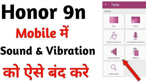 honor 9  how to disable sound and vibration  whyle typing on keyboard