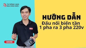 Hướng dẫn đấu nối biến tần 1 pha ra 3 pha 220v Sinovo