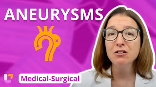 Aneurysms - Medical-Surgical - Cardiovascular System | @LevelUpRN