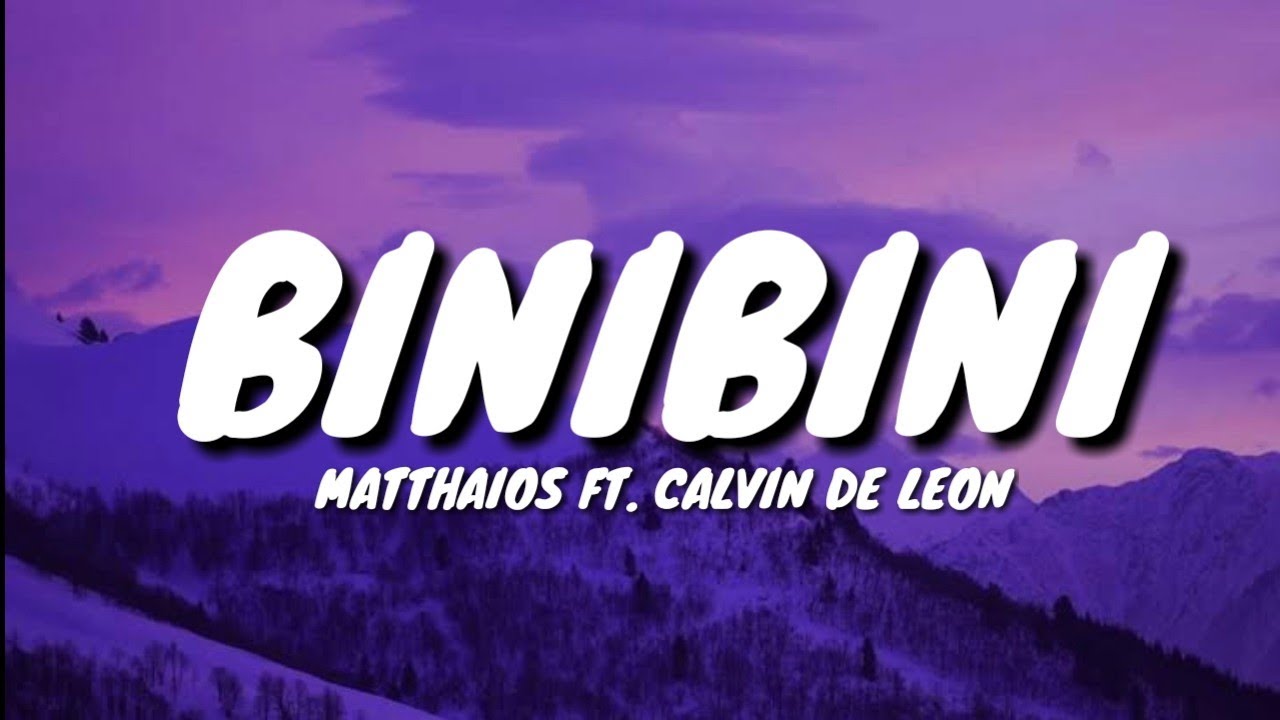 Matthaios - Binibini (Lyrics) ft. Calvin De Leon - YouTube
