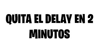 QUITA EL DELAY EN 2 MINUTOS ✅ | Aumenta FPS, Optimiza Input Lag y Mejora Rendimiento 2025