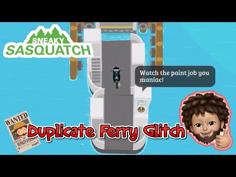 Sneaky Sasquatch - duplicate ferry glitch