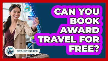 Can You Book Award Travel For Free? - Points and Perks Channel