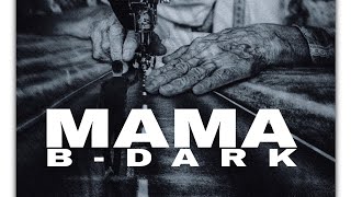 B-DARK MAMA- ماما (feat. Bilel.j)
