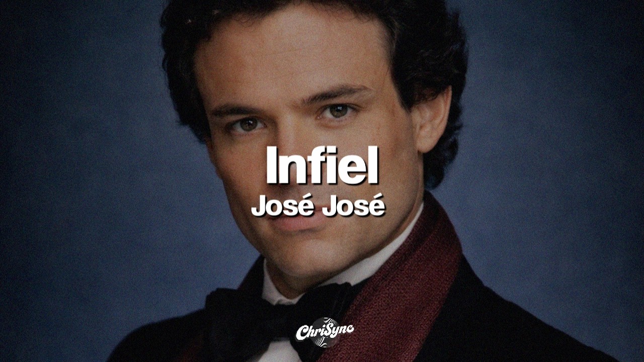 José José - Infiel (Letra)