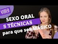 5 TÉCNICAS de SEXO ORAL para que sea mágico para ellas.