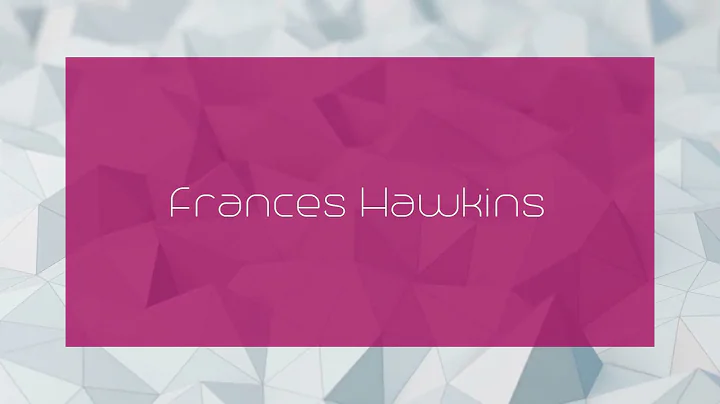 Frances Hawkins - appearance