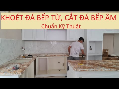 Video Khoét Đá Bếp Từ/ Cắt Đá Bếp Âm/ Cắt Đá Mặt Bàn Bếp/ Ốp... - youtube