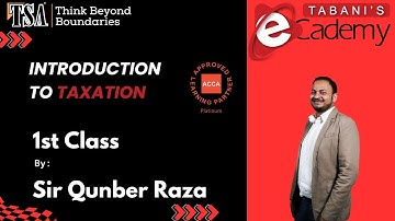 ACCA Introduction to Taxation | First Class by Sir Qunber Raza