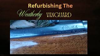 Tru-Oil Refinishing A Weatherby Vanguard