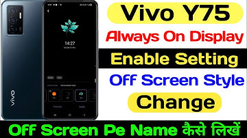 Vivo Y75 Always On Display Setting ll How To Use Off Screen Style & Display Pe Name Vivo Y75
