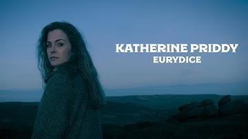 Katherine Priddy - Eurydice (official video)