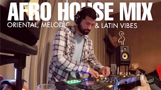 AFRO HOUSE MIX: Aaron Sevilla, Antdot, Keinemusik / ORIENTAL, LATIN & MELODIC SET 2025