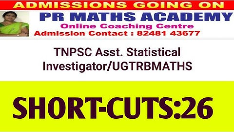 TNPSC Assistant Statistical Investigator/ASI/UGTRB MATHS/Combined Statistical Services/Short-cuts 26
